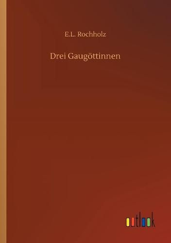 Cover image for Drei Gaugoettinnen