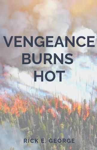 Cover image for Vengeance Burns Hot