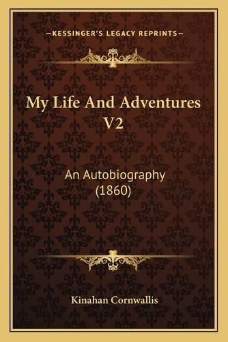 My Life and Adventures V2: An Autobiography (1860)