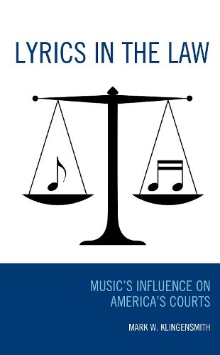 Cover image for Lyrics in the Law: Music's Influence on America's Courts