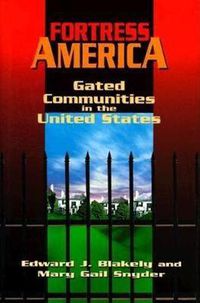 Cover image for Fortress America: Gated Communities in the United States