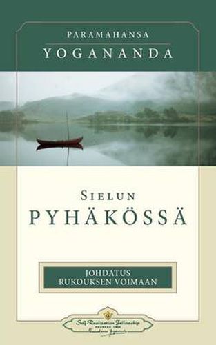 Cover image for Sielun pyhakoessa: Johdatus rukouksen voimaan: - In the Sanctuary of the Soul (Finnish)