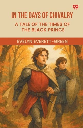 Cover image for In The Days Of ChivalryA Tale Of The Times Of The Black Prince (Edition1)