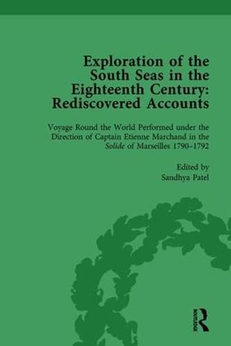 Cover image for Exploration of the South Seas in the Eighteenth Century: Rediscovered Accounts, Volume II: Voyage Round the World Performed under the Direction of Captain Etienne Marchand in the Solide of Marseilles 1790-1792