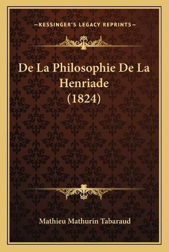 Cover image for de La Philosophie de La Henriade (1824)