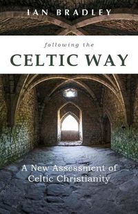 Cover image for Following the Celtic Way: A New Assessment of Celtic Christianity