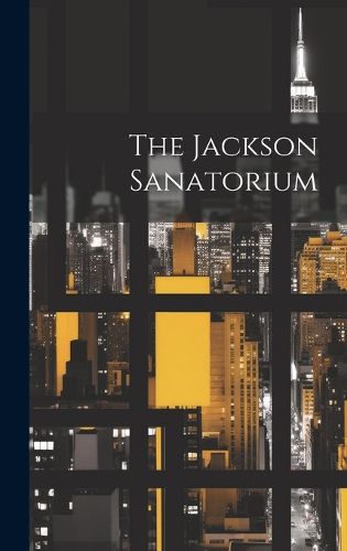 Cover image for The Jackson Sanatorium