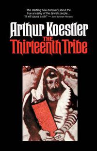Cover image for The Thirteenth Tribe: The Khazar Empire and Its Heritage