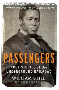 Cover image for Passengers: True Stories of the Underground Railroad