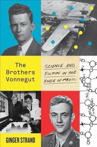 Cover image for The Brothers Vonnegut: Science and Fiction in the House of Magic