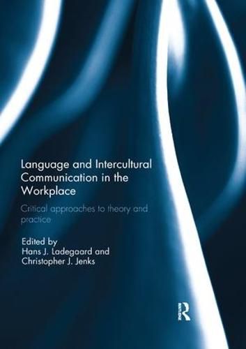 Cover image for Language and Intercultural Communication in the Workplace: Critical approaches to theory and practice