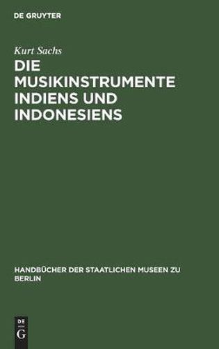 Cover image for Die Musikinstrumente Indiens Und Indonesiens: Zugleich Eine Einfuhrung in Die Instrumentenkunde