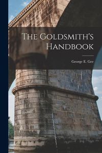 Cover image for The Goldsmith's Handbook