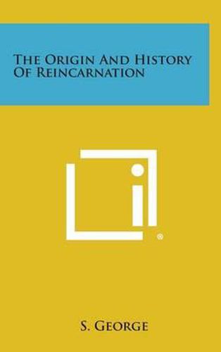 Cover image for The Origin and History of Reincarnation