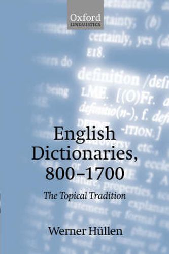 Cover image for English Dictionaries, 800-1700: The Topical Tradition