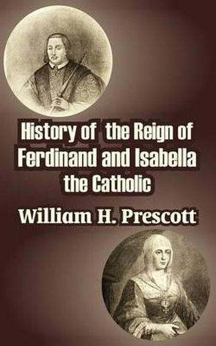 Cover image for History of the Reign of Ferdinand and Isabella the Catholic