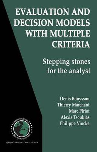 Evaluating and Applying Decision Models: Vol. 1: Evaluation and Decision Models: A critical perspective; Vol. 2: Evaluation and Decision Models w. Multiple Criteria: Stepping Stones for the Analyst