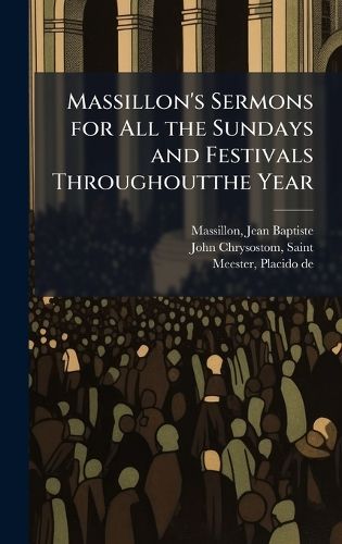 Cover image for Massillon's Sermons for All the Sundays and Festivals Throughoutthe Year