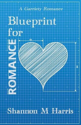 Cover image for Blueprint for Romance: A Garriety Romance