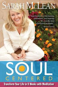 Cover image for Soul-Centered: Transform Your Life in 8 Weeks with Meditation