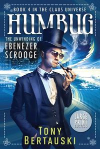 Cover image for Humbug (Large Print Edition): The Unwinding of Ebenezer Scrooge