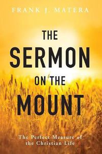 Cover image for The Sermon on the Mount: The Perfect Measure of the Christian Life