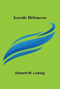 Cover image for Juvenile Delinquent