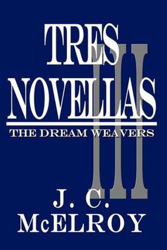 Cover image for Tres Novellas: The Dream Weavers