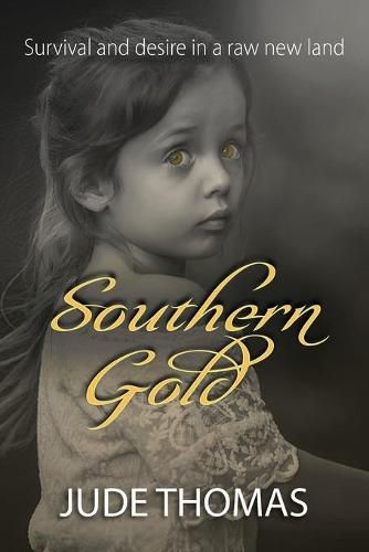 Cover image for Southern Gold: Survival and Desire in a Raw New Land