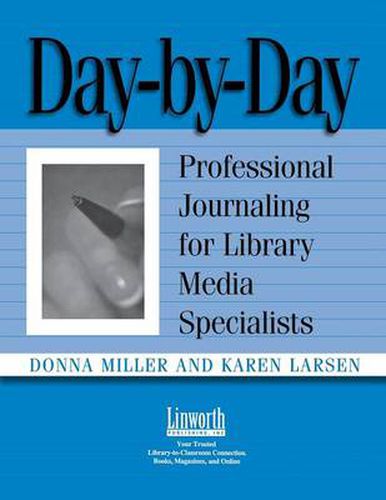 Cover image for Day-by-Day: Professional Journaling for Library Media Specialists