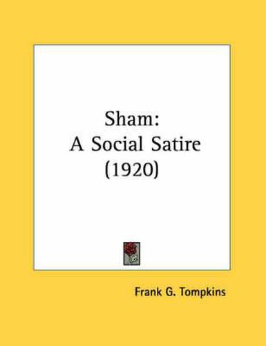 Cover image for Sham: A Social Satire (1920)