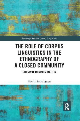 Cover image for The Role of Corpus Linguistics in the Ethnography of a Closed Community: Survival Communication