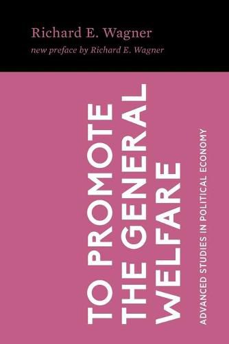 To Promote the General Welfare: Market Processes vs. Political Transfers