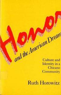 Cover image for Honour and the American Dream: Culture and Identity in a Chicano Community