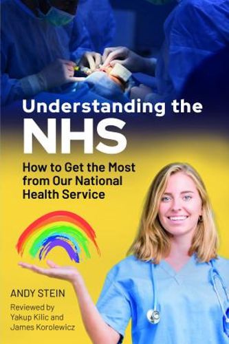 Cover image for Understanding the NHS: How to Get the Most from Our National Health Service