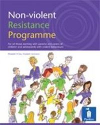 Cover image for Non-violent Resistance Programme: Guidelines for Parents, Care Staff and Volunteers Working with Adolescents with Violent Behaviours