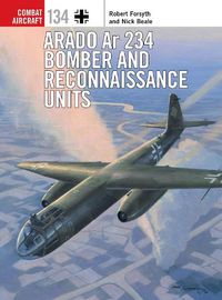 Cover image for Arado Ar 234 Bomber and Reconnaissance Units