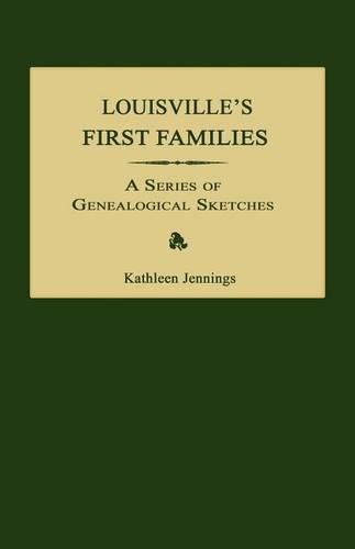 Louisville's First Families: A Series of Genealogical Sketches