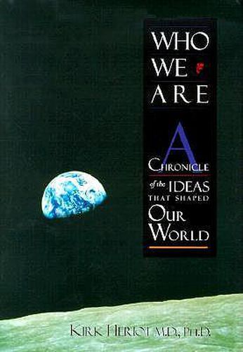 Cover image for Who We Are: A Chronicle of the Ideas That Shaped Our World