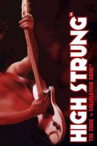 Cover image for High Strung: The Rock 'N Rollplaying Game
