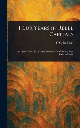 Cover image for Four Years in Rebel Capitals