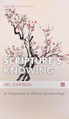 Cover image for Scripture's Knowing: A Companion to Biblical Epistemology