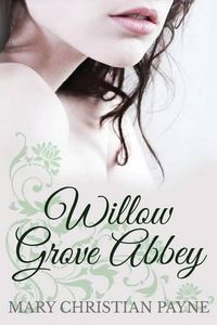 Cover image for Willow Grove Abbey: An Historical World War II Romance Novel