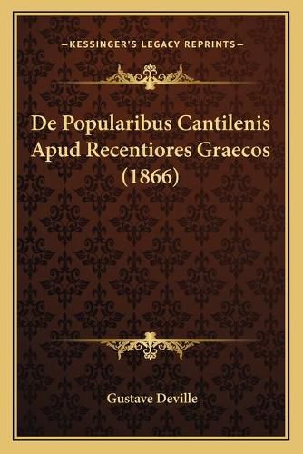 Cover image for de Popularibus Cantilenis Apud Recentiores Graecos (1866)