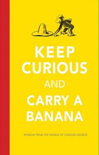 Cover image for Keep Curious And Carry A Banana