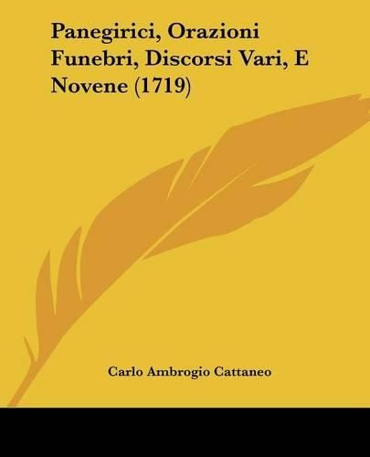 Panegirici, Orazioni Funebri, Discorsi Vari, E Novene (1719)