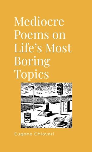 Cover image for Mediocre Poems on Life's Most Boring Topics