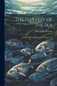 Cover image for The Harvest of the Sea