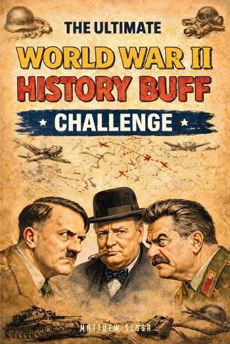 Cover image for The Ultimate World War II History Buff Challenge.