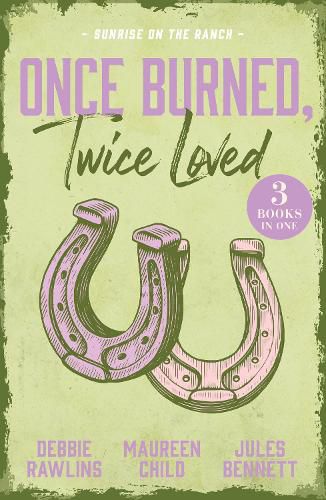 Cover image for Once Burned, Twice Loved: Sunrise On The Ranch